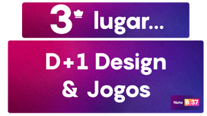 3º lugar - D+1 Design & Jogos